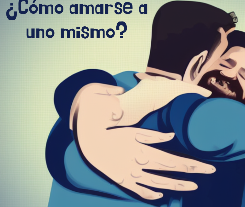 ¿Cómo amarse a uno mismo? cultivar el amor propio