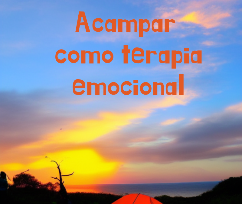 Acampar como terapia emocional