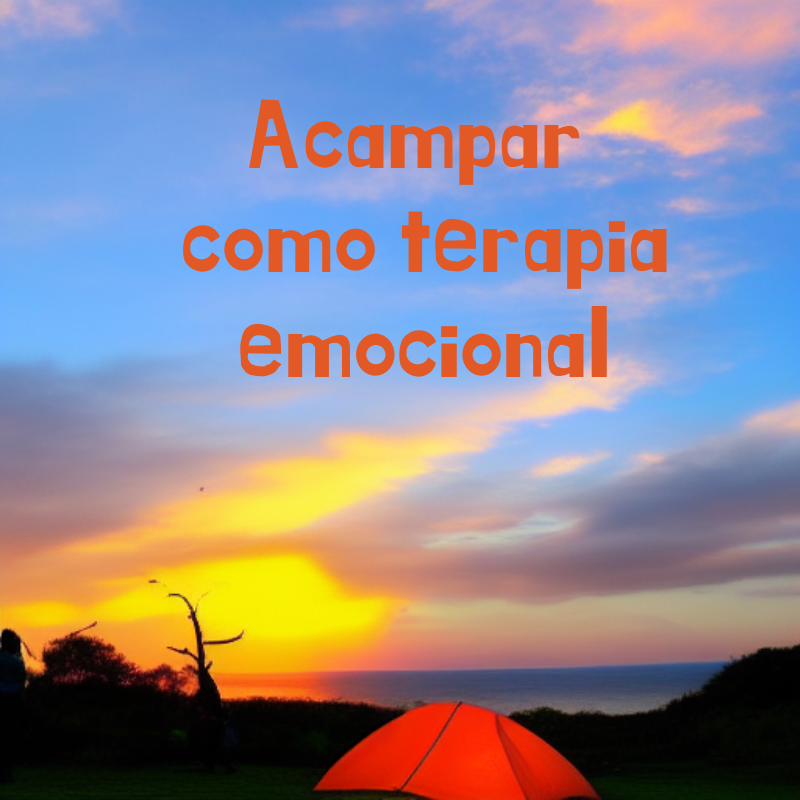 Acampar como terapia emocional