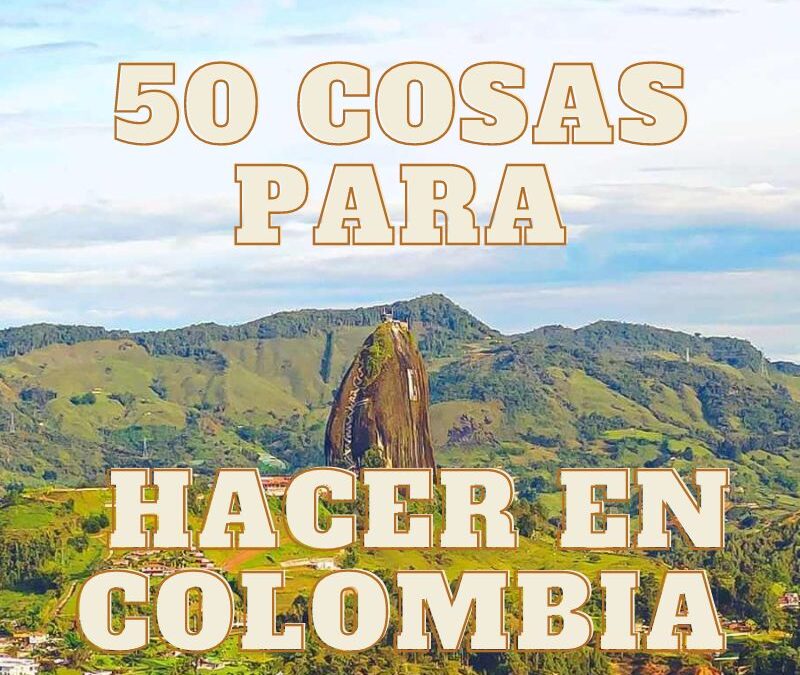 50 cosas para hacer en Colombia