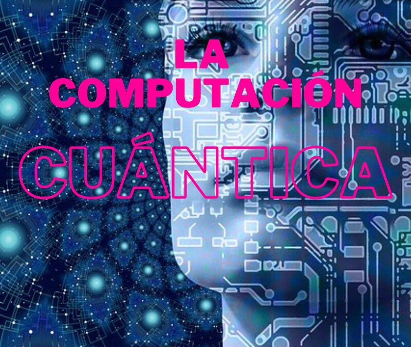 ¿Cómo afectará la computación cuántica a la industria tecnológica?